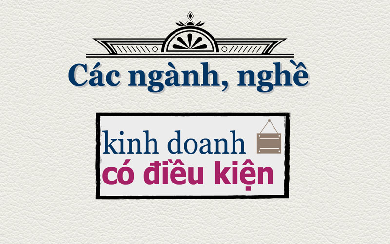 Danh mục ngành nghề kinh doanh có điều kiện