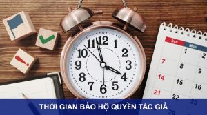 thời gian bảo hộ quyền tác giả